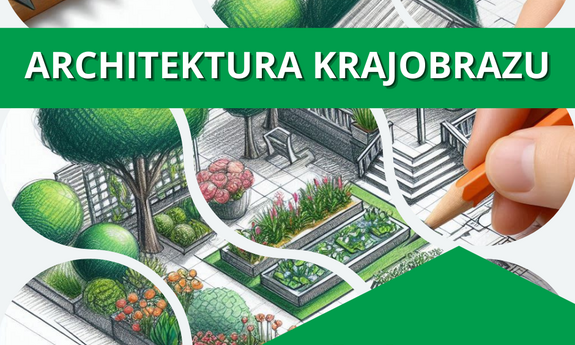 Kandydacie! Rekrutacja trwa! Zapraszamy! Architektura krajobrazu