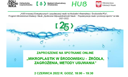 ZAPROSZENIE NA SPOTKANIE ONLINE „MIKROPLASTIK W ŚRODOWISKU -  ŹRÓDŁA, ZAGROŻENIA, METODY USUWANIA” 02.06.2022