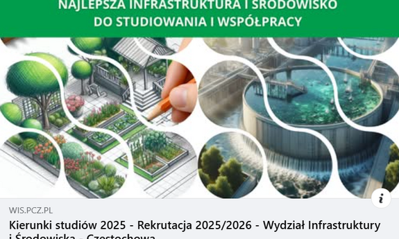 Wydział Infrastruktury i Środowiska Politechniki Częstochowskiej – kierunki przyszłości i środowisko sprzyjające rozwojowi