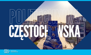 Podsumowanie ostatnich miesięcy działalności Politechniki Częstochowskiej