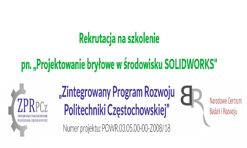 Szkolenia w zakresie projektowania bryłowego w środowisku: SOLIDWORKS lub INVENTOR lub CATIA dla wszystkich studentów/tek naszego Wydziału