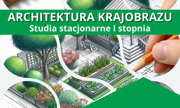 Kandydacie! Rekrutacja trwa! Zapraszamy! Architektura krajobrazu